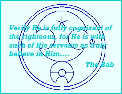 Verily He is fully cognizant of the righteous, for He is with such of His servants as truly believe in Him.... #Bahai #Belief #Truth #thebab